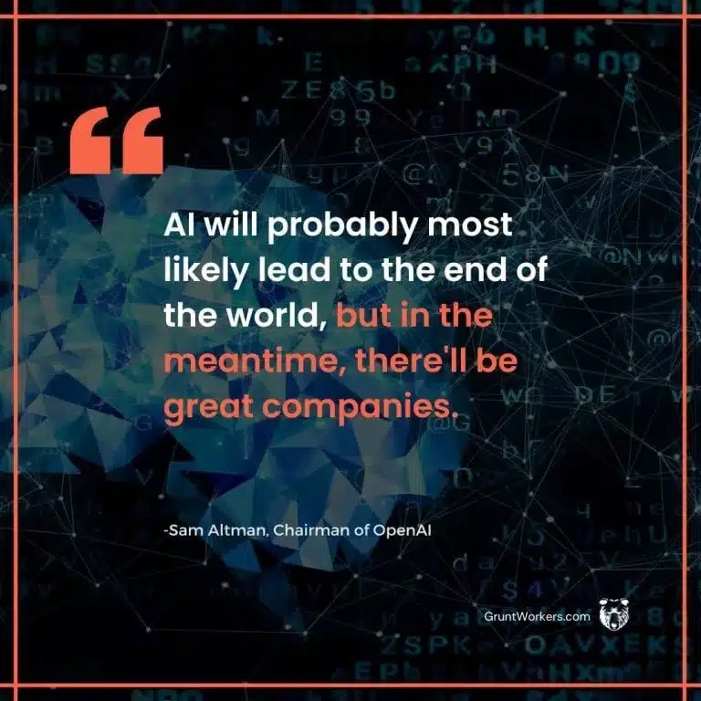 AI will probably most likely lead to the end of the world, but in the meantime, there'll be great companies quote inside image by sam altman