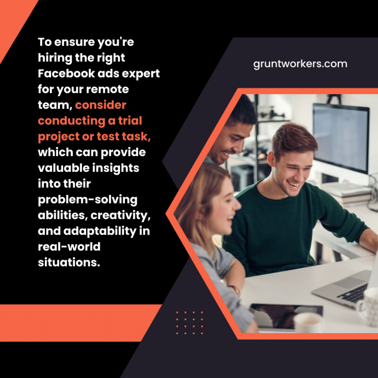 "To ensure you're hiring the right Facebook ads expert for your remote team, consider conducting a trial project or test task, which can provide valuable insights into their problem-solving abilities, creativity, and adaptability in real-world situations", text in image