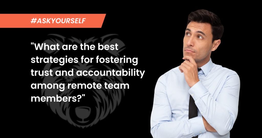 what are the best strategies for fostering trust and accountability among remote team members quote inside image