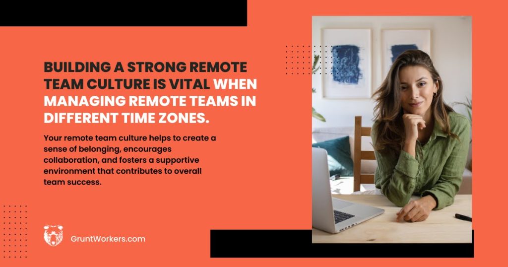 Building a strong remote team culture is vital when managing remote teams in different time zones quote inside image