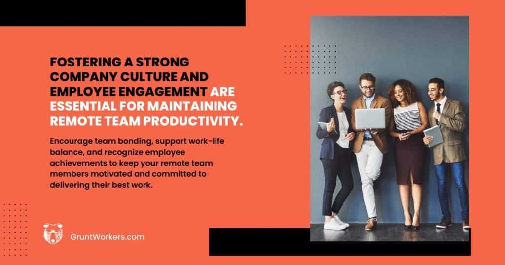 Fostering a strong company culture and employee engagement are essential for maintaining remote team productivity quote inside image
