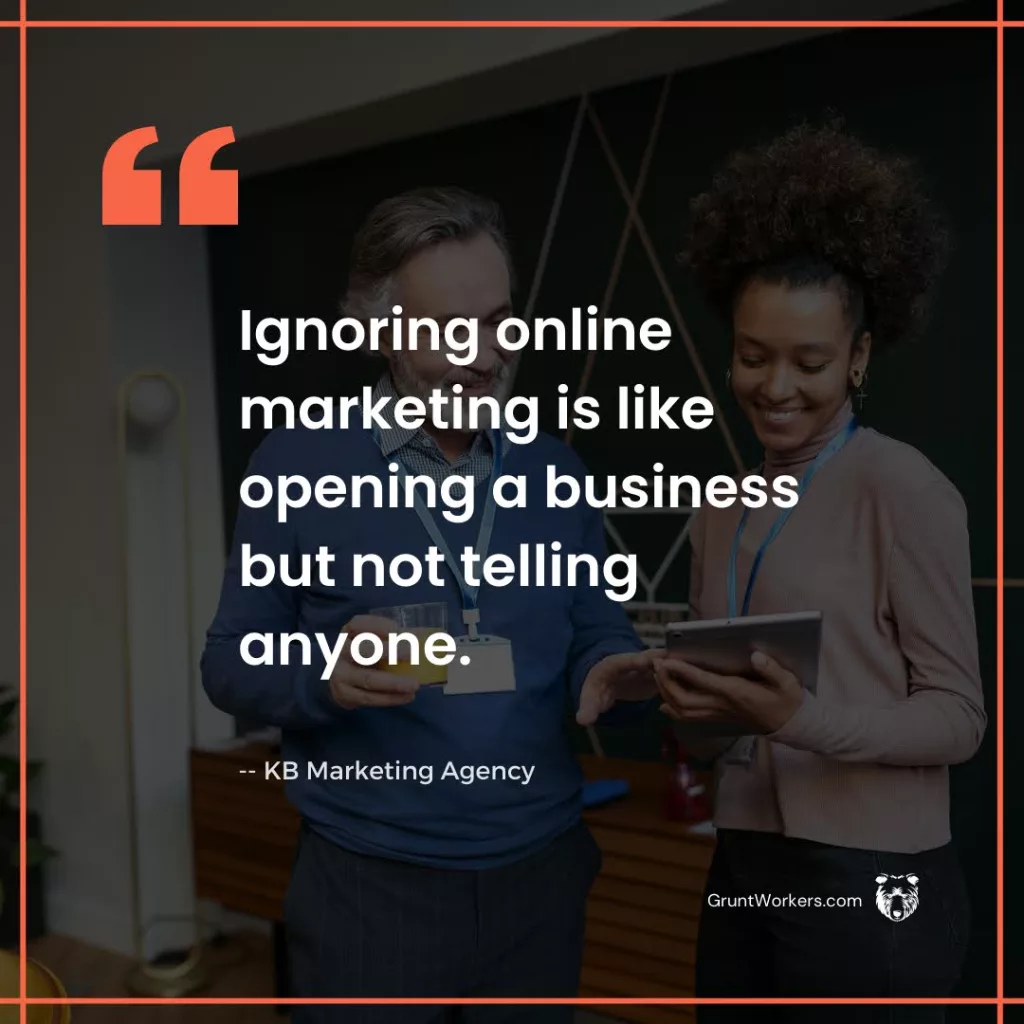 Ignoring online marketing is like opening a business but not telling anyone, quote inside image by KB Marketing Agency